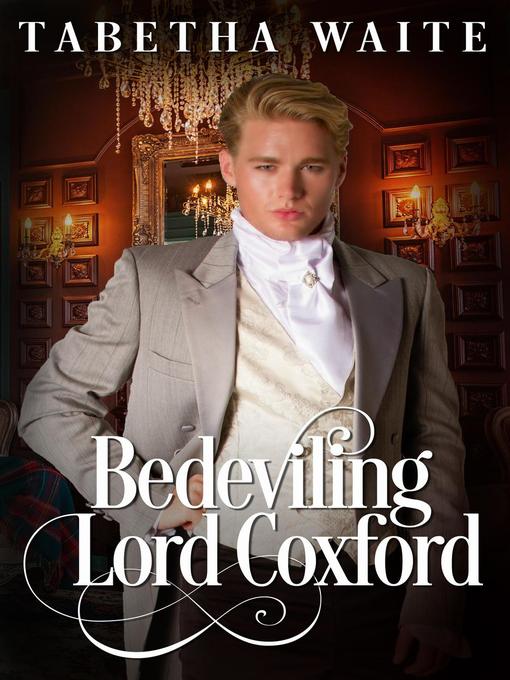 Title details for Bedeviling Lord Coxford by Tabetha Waite - Available